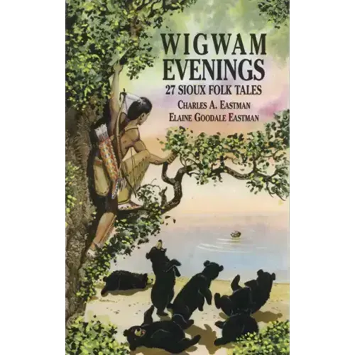 Wigwam Evenings: 27 Sioux Folk Tales