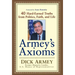 Armey's Axioms: 40 Hard-Earned Truths from Politics, Faith and Life
