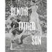 Renoir: Father and Son / Painting and Cinema: Painting and Cinema