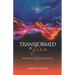 Transformed by Fire: Refined by the Power of the Holy Spirit