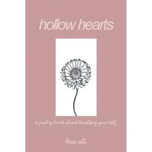 Hollow Hearts: A Poetry Book About Healing Yourself
