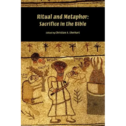Ritual and Metaphor: Sacrifice in the Bible