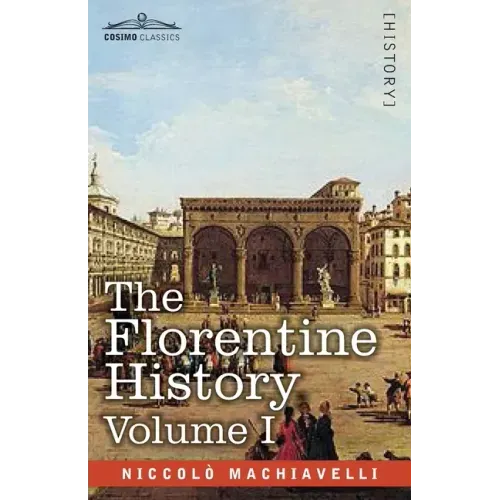 The Florentine History Vol. I