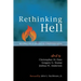 Rethinking Hell: Readings in Evangelical Conditionalism