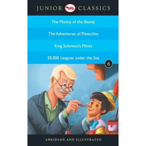 Junior Classic - Book 6 (The Mutiny of the Bounty, The Adventures of Pinocchio, King Solomon's Mines, 20,000 Leagues Under the Sea) (Junior Classics)