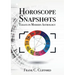 Horoscope Snapshots: Essays in Modern Astrology