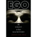 Ego: The Ghost in Your Machinery