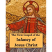 The First Gospel of the Infancy of Jesus Christ