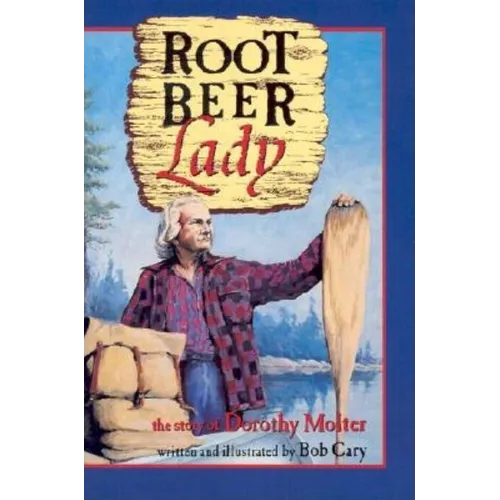 Root Beer Lady: The Story of Dorothy Molter