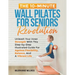 The 10-Minute Wall Pilates for Seniors Revolution: Unleash Your Inner Strength with this Step-by-Step Illustrated Guide for Ageless Flexibility, Balan