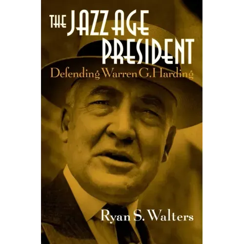 The Jazz Age President: Defending Warren G. Harding