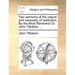 Two Sermons of the Nature and Necessity of Restitution. by the Most Reverend Dr. John Tillotson, ...