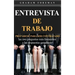 Entrevista de Trabajo: Prepárese para ser contratado: las 100 preguntas más frecuentes y las respuestas ganadoras