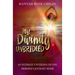 My Divinity Unbridled: An Intimate Unveiling of One Heroine's Journey Home