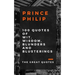 Prince Philip 100 Quotes of Wit, Wisdom, Blunders and Blusterings