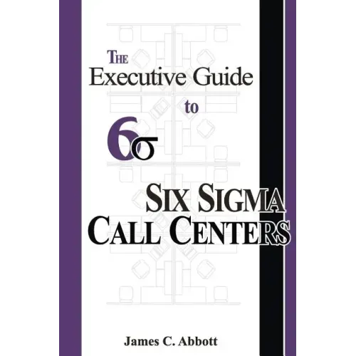 The Executive Guide to Six Sigma Call Centers