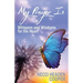 My Prayer Is: Whispers and Wisdoms for the Heart