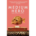 Medium Hero: And Other Stories