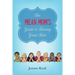 Mean Mom's Guide to Raising Great Kids