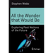 All the Wonder That Would Be: Exploring Past Notions of the Future
