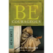 Be Courageous: Take Heart from Christ's Example, NT Commentary: Luke 14-24