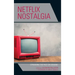 Netflix Nostalgia: Streaming the Past on Demand