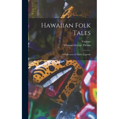 Hawaiian Folk Tales: A Collection of Native Legends