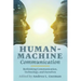 Human-Machine Communication: Rethinking Communication, Technology, and Ourselves