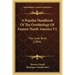 A Popular Handbook of the Ornithology of Eastern North America V1: The Land Birds (1896)