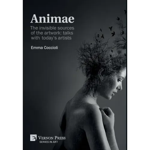 Animae: The invisible sources of the artwork: talks with today's artists [Premium Color]
