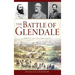 The Battle of Glendale: Robert E. Lee S Lost Opportunity