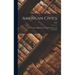 American Civics: A Text Book for High Schools, Normal Schools, and Academies
