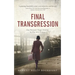 Final Transgression: One Woman's Tragic Destiny in War-torn France