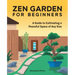 Zen Garden for Beginners: A Guide to Cultivating a Peaceful Space of Any Size