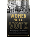 Women Will Vote: Winning Suffrage in New York State