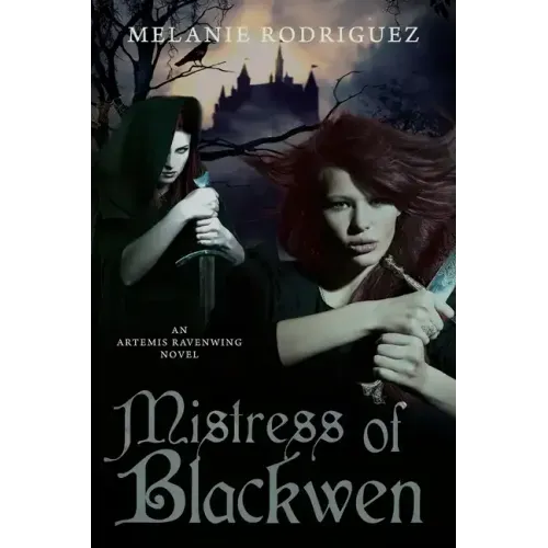 Mistress of Blackwen: An Artemis Ravenwing Novel
