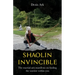 Shaolin Invincible: The martial arts manifesto on finding the warrior within you