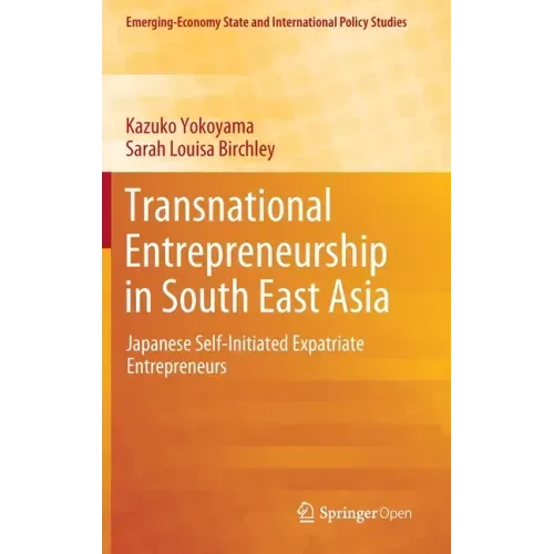 Transnational Entrepreneurship in South East Asia: Japanese Self-Initiated Expatriate Entrepreneurs