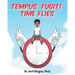 Tempus Fugit! Time Flies