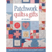 Patchwork Quilts & Gifts: 20 Patchwork and Appliqué Quilts from Cowslip