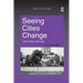 Seeing Cities Change: Local Culture and Class