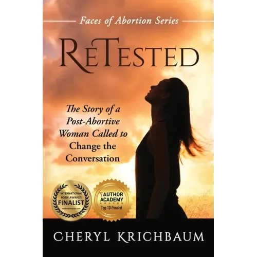 ReTested: The Story of a Post-Abortive Woman Called to Change the Conversation