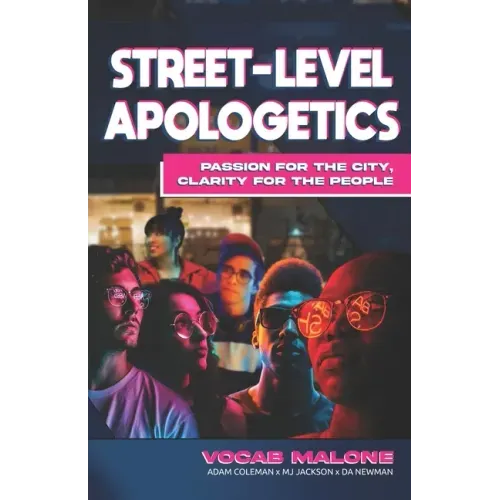 Street-Level Apologetics: Passion for the City, Clarity for the People