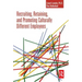 Recruiting, Retaining and Promoting Culturally Different Employees