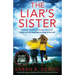 The Liar's Sister: An absolutely gripping psychological thriller with a breathtaking twist