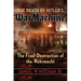 The Death of Hitler's War Machine: The Final Destruction of the Wehrmacht