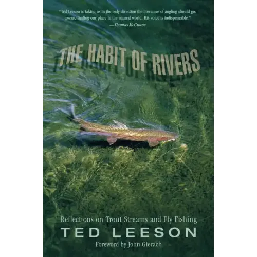 Habit of Rivers: Reflections On Trout Streams And Fly Fishing
