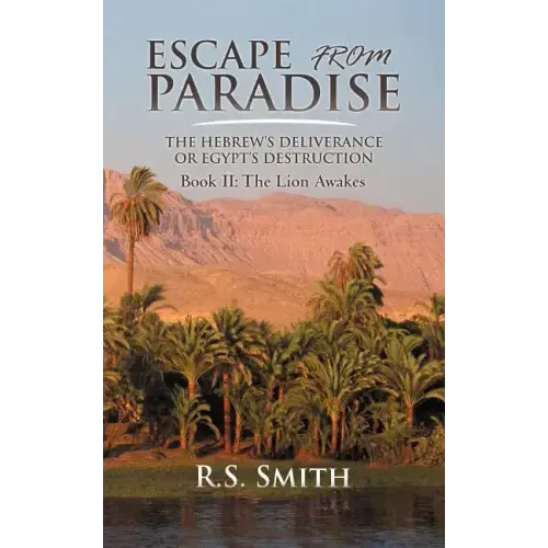 Escape from Paradise: The Hebrew's Deliverance or Egypt's Destruction