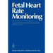 Fetal Heart Rate Monitoring: Clinical Practice and Pathophysiology