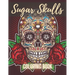 Sugar Skull Coloring Book: A Day of the Death Sugar Skulls Coloring Book With Big Skulls Designs Anti-Stress Reliving Relaxation For Adults